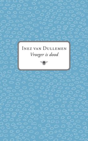 Vroeger is dood