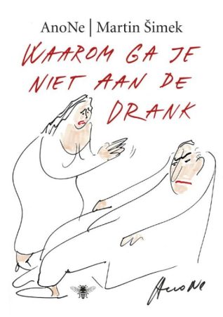 Waarom ga je niet aan de drank