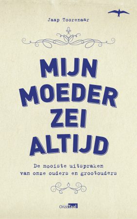 Mijn moeder zei altijd