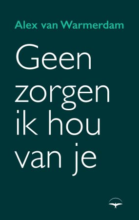 Geen zorgen, ik hou van je