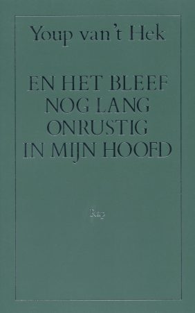 En het bleef nog lang onrustig in mijn hoofd