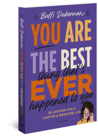 You are the best thing that's ever happened to you